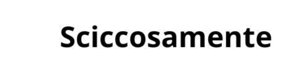 SCICCOSAMENTE